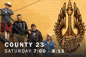County 23. Saturday, 7:00 pm - 8:15 pm.