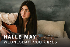Hallie May. Wednesday, 7:00 pm - 8:15 pm.