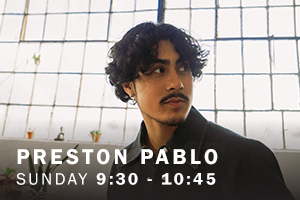 Preston Pablo. Sunday, 9:30 pm - 10:45 pm